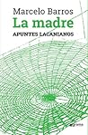 La madre. Apuntes lacanianos. La madre. Apuntes lacanianos.