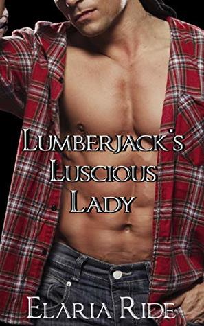 Lumberjack's Luscious Lady (Babes of Biggal Mountain Book 1)