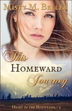 This Homeward Journey (Heart of the Mountains, #5)