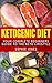 Ketogenic Diet: Your Comple...