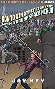 How to Win at Pit Fighting with a Drunk Space Ninja