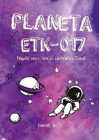 Planeta ETK-017: Napříč vesmírem za záchranou Země