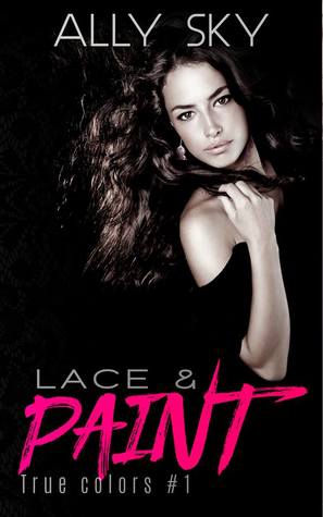 Lace and Paint: Billionaire Angst Romance (True Colors, #1)