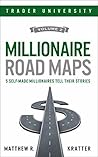 Millionaire Road Maps by Matthew R. Kratter