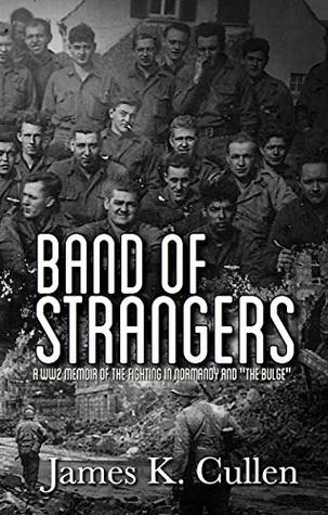 A WW2 Memoir of the fighting in Normandy and "The Bulge"