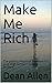Make Me Rich: The path to F...