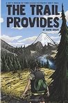 The Trail Provides by David Smart The Trail Provides by David Smart