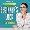 Beginner's Luck by Kate Clayborn