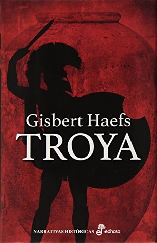 Troya By Gisbert Haefs