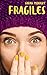 Fragiles