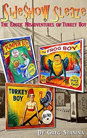 Sideshow Sleaze: The Erotic Misadventures of Turkey Boy
