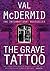 The Grave Tattoo by Val McDermid