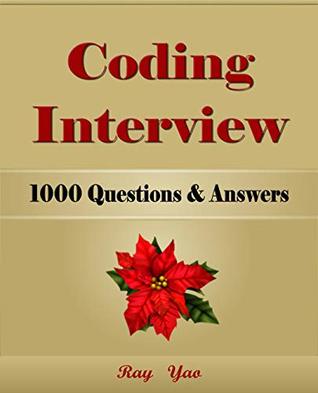 Coding Interview: 1000 Questions & Answers of C#, C++, HTML, CSS, JQuery, JavaScript, JAVA, Linux, PHP, MySQL, Python, Visual Basic Programs. Pass College, Job Interview, Engineer Certification Exam! (Kindle Edition)