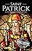 Saint Patrick: A Life from ...