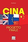 Cina: Progetto finale (Presente/Passato Vol. 8) (Italian Edition) Cina: Progetto finale (Presente/Passato Vol. 8) (Italian Edition)