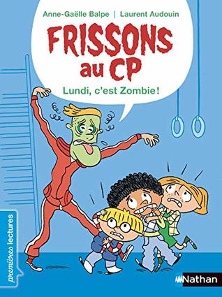 Frissons au CP - Le lundi, c'est zombie ! - Dès 6 ans (Premières lectures) (French Edition)