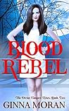 Blood Rebel by Ginna Moran