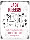 Lady Killers by Tori Telfer