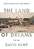The Land of Dreams: How Australians Won Their Freedom, 1788-1860