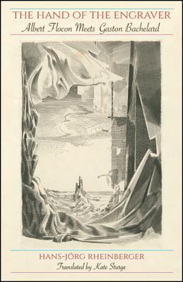 The Hand of the Engraver: Albert Flocon Meets Gaston Bachelard (Hardcover)