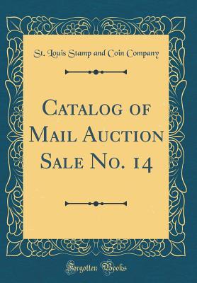 Catalog of Mail Auction Sale No. 14 (Classic Reprint)