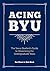 Acing BYU: The Savvy Studen...