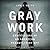 Gray Work: Confessions of an American Paramilitary Spy