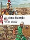 Macedonian Phalangite vs Persian Warrior: Alexander confronts the Achaemenids, 334–331 BC (Combat)