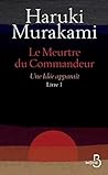 Le Meurtre du commandeur, livre 1  by Haruki Murakami