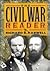 The Civil War Reader: The U...