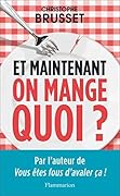 Et maintenant, on mange quoi ?
