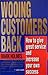Wooing Customers Back: How to Give Great Service and Increase Your Own Success