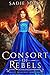 Consort of Rebels (Magic Aw...