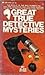 Great True Detective Mysteries by Alan Hynd