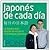 Japonés de cada día: La manera más sencilla de iniciarse en la lengua japonesa