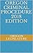 OREGON CRIMINAL PROCEDURE 2018 EDITION by Oregon Legislature