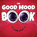 The Good Mood Book