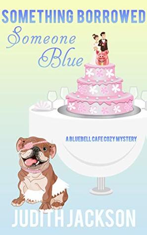 Something Borrowed, Someone Blue (Bluebell Cafe, #2)