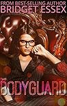 The Bodyguard by Bridget Essex