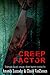 Creep Factor: Thirteen Deep...
