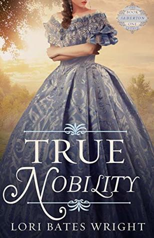 True Nobility (The Saberton Legacy #1)