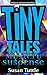 Tiny Tales by Susan  Tuttle