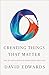 Creating Things That Matter...