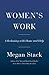 Women's Work: A Reckoning with Work and Home