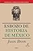 ESBOZO DE HISTORIA DE MEXICO (CUARTA EDI by Juan Brom