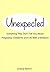 Unexpected: Everything They Don't Tell You About Pregnancy, Childbirth, and Life With a Newborn