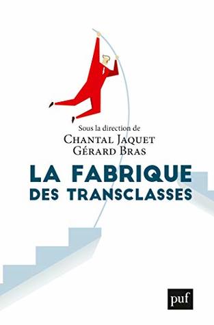 La fabrique des transclasses (French Edition)