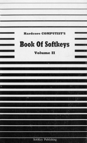 Hardcore Computist's Book of Softkeys: Volume II (Paperback)