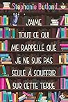 J'aime tout ce qui me rappelle que je ne suis pas seule à sou... by Stephanie Butland