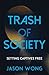 Trash of Society: Setting Captives Free